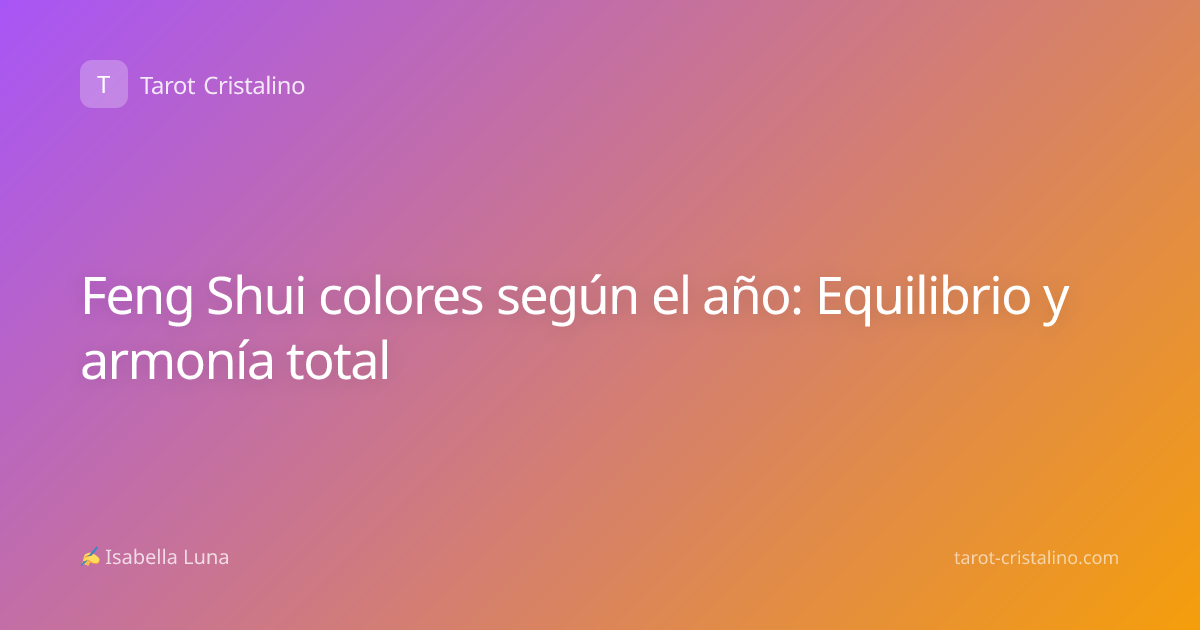 Feng Shui colores según el año: Equilibrio y armonía total