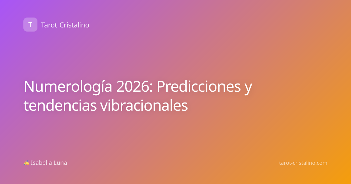 Numerología 2026: Predicciones y tendencias vibracionales