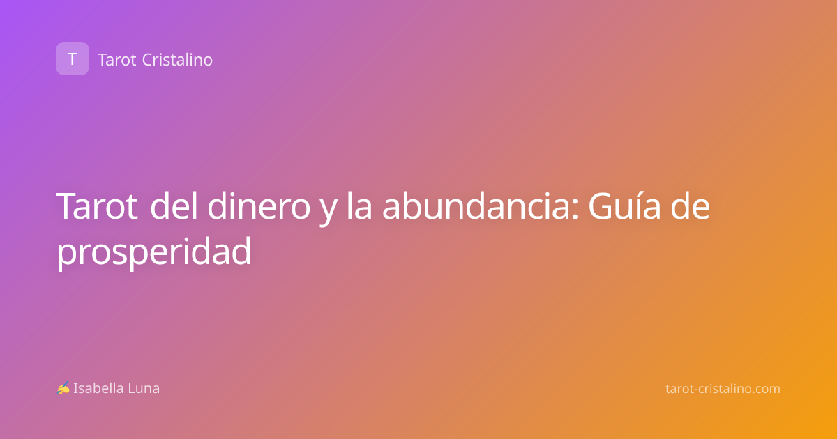 Tarot del dinero y la abundancia: Guía de prosperidad
