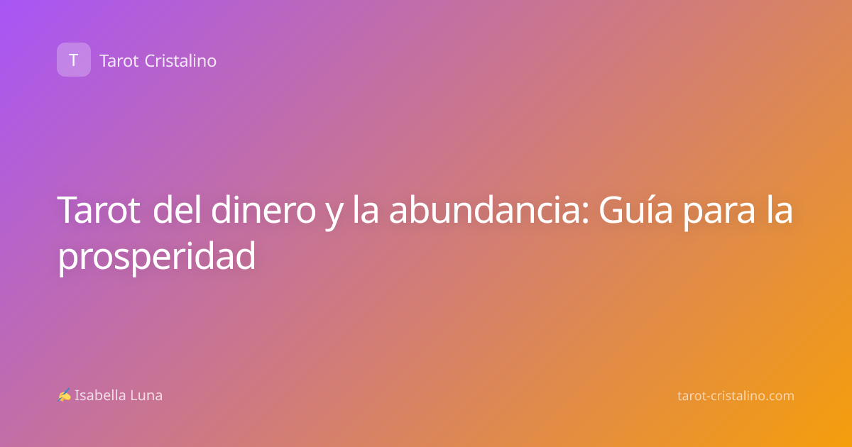 Tarot del dinero y la abundancia: Guía para la prosperidad